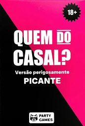 Quem do Casal? Versão Picante